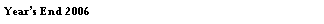 Text Box: Year�s End 2006