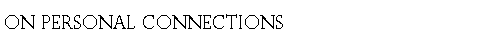Text Box: ON Personal CONNECTIONS