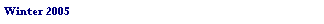 Text Box: Winter 2005